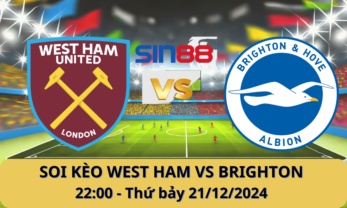 Nhận định bóng đá West Ham – Brighton 22h00 ngày 21/12/2024 – Ngoại hạng Anh (Kate)