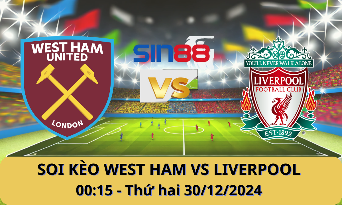 Nhận định bóng đá West Ham - Liverpool 00h15 ngày 30/12/2024 - Ngoại hạng Anh (Kate)