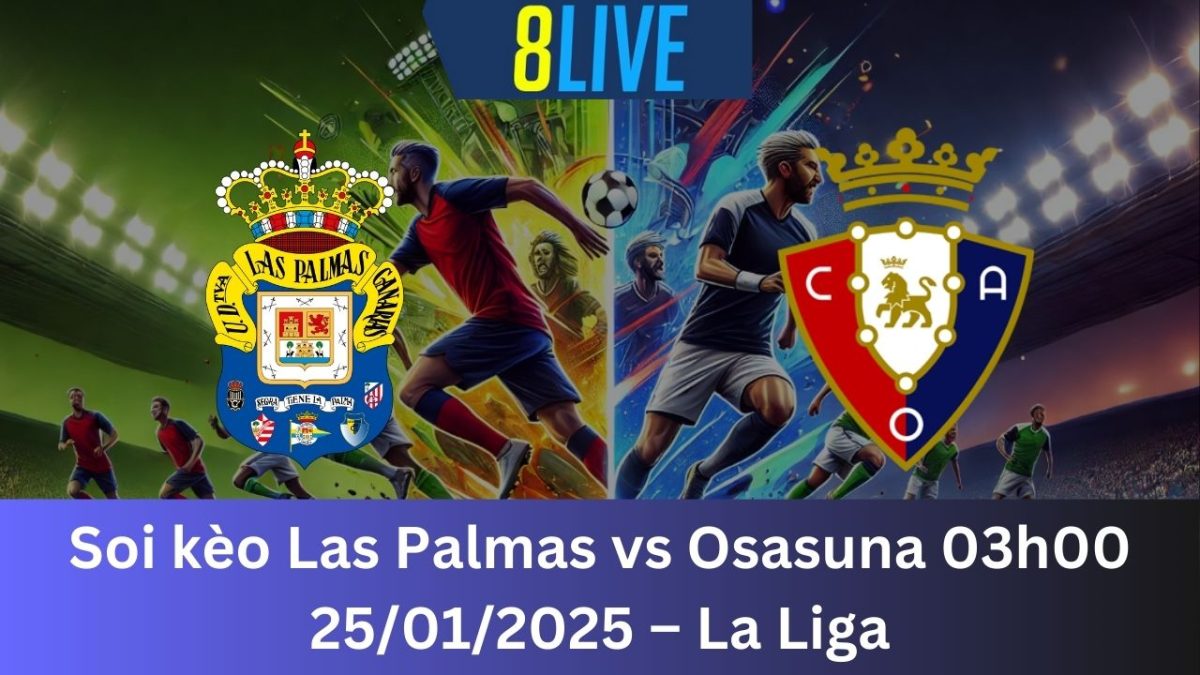 Soi kèo Las Palmas vs Osasuna 03h00 25/01/2025 – La Liga