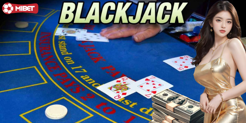 Khái niệm cơ bản về trò chơi blackjack