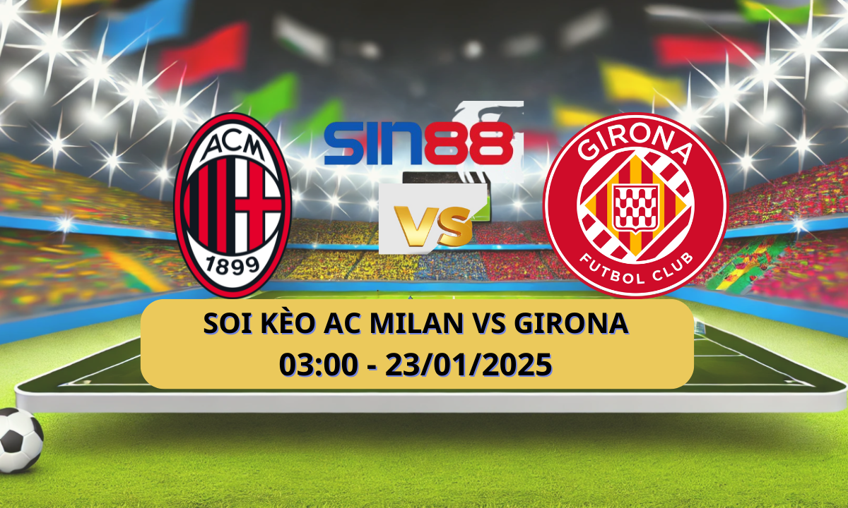 Nhận định bóng đá AC Milan - Girona 03h00 ngày 23/01/2025 - Champions League (Kate)