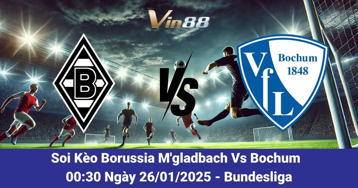 Soi kèo trận đấu giữa Borussia M'gladbach vs Bochum ngày 26/01/2025