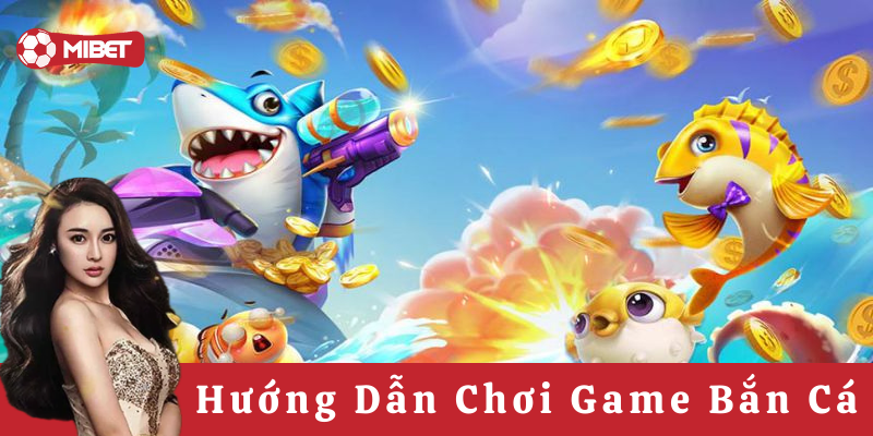 Hướng Dẫn Chơi Game Bắn Cá và những lưu ý quan trọng