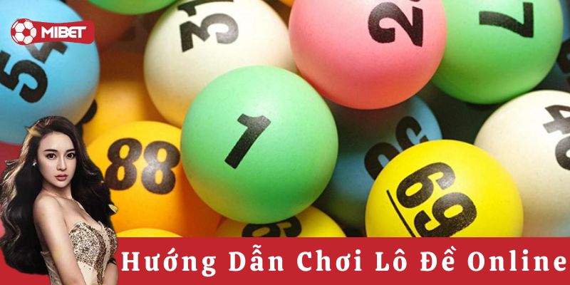 Hướng Dẫn Chơi Lô Đề Online và những lưu ý quan trọng