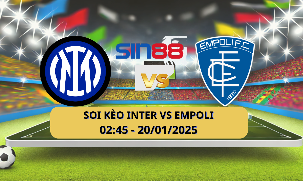 Nhận định bóng đá Inter - Empoli 02h45 ngày 20/01/2025 - Serie A (Kate)