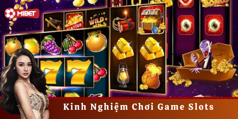 Kinh Nghiệm Chơi Game Slots là gì