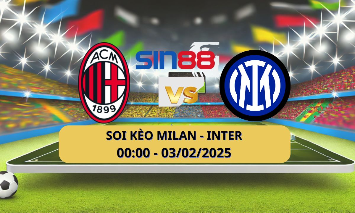 Nhận định bóng đá Milan - Inter 00h00 ngày 03/02/2025 - Serie A (Kate)