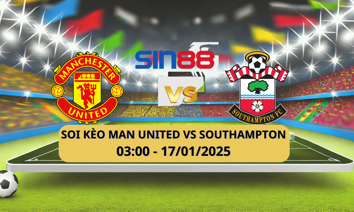 Nhận định bóng đá Manchester United - Southampton 03h00 ngày 17/01/2025 - Ngoại hạng Anh (Kate)