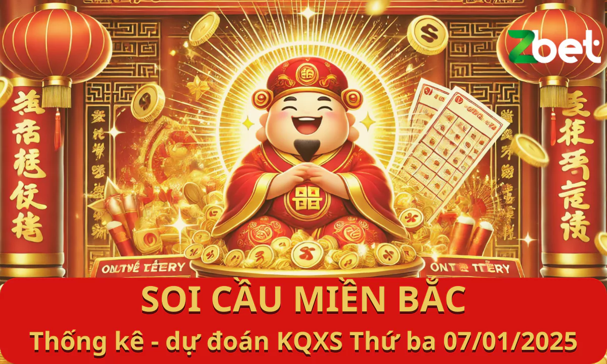Zbet Soi Cầu Miền Bắc, Thứ ba ngày 07/01/2025 - XSMB