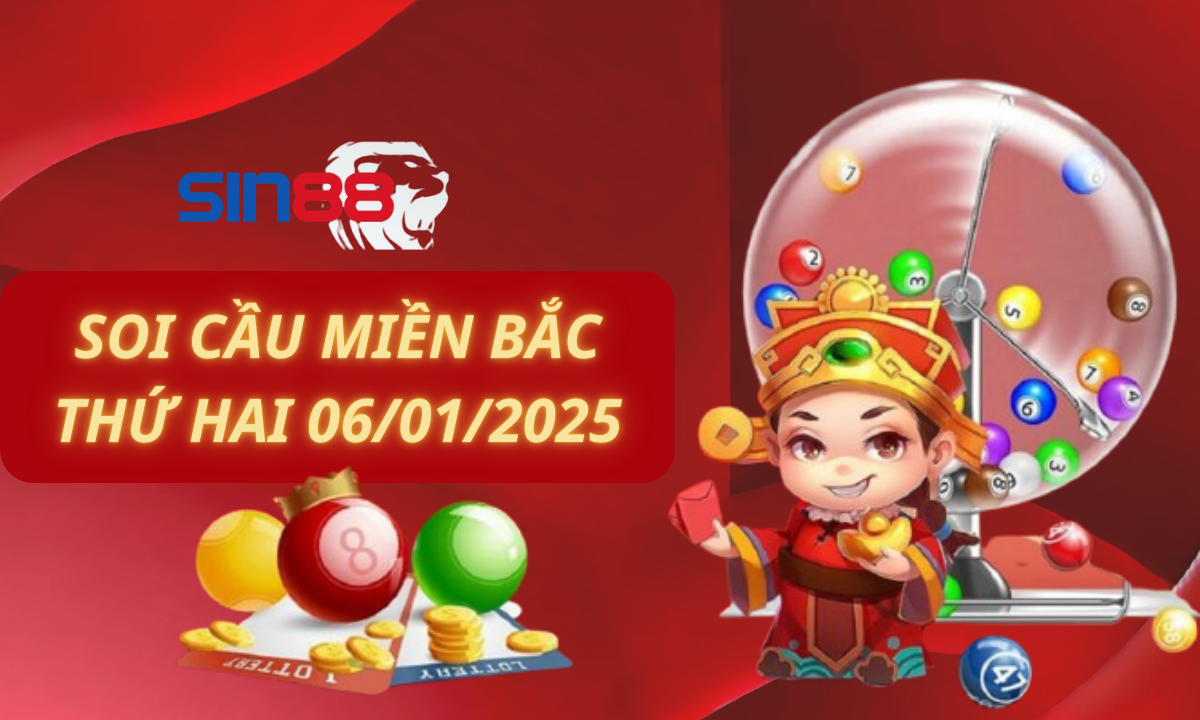 Soi cầu XSMB 06/01/2025 – Dự đoán xổ số miền Bắc Thứ hai (Kate)