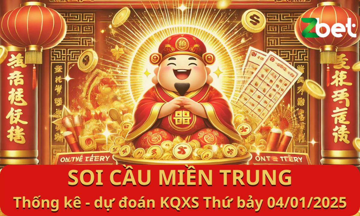 Zbet soi cầu Miền Trung, Thứ bảy ngày 04/01/2025 - XSMT