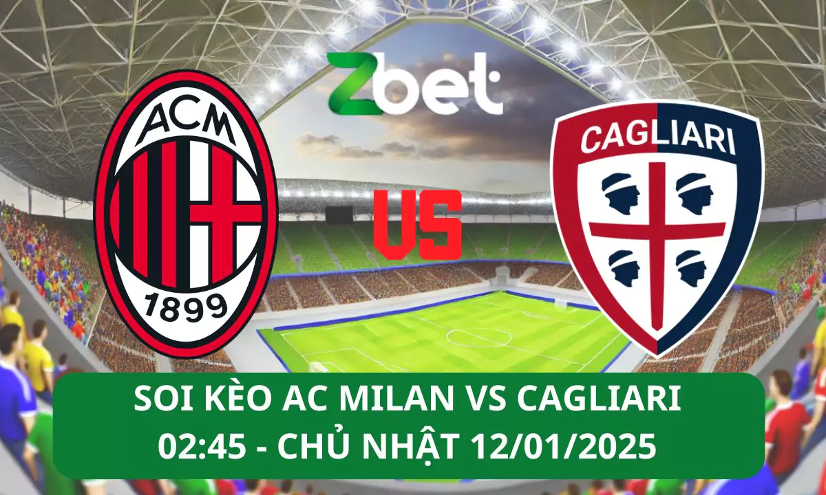 Nhận định soi kèo AC Milan vs Cagliari, 02h45 12/01/2025 – Serie A