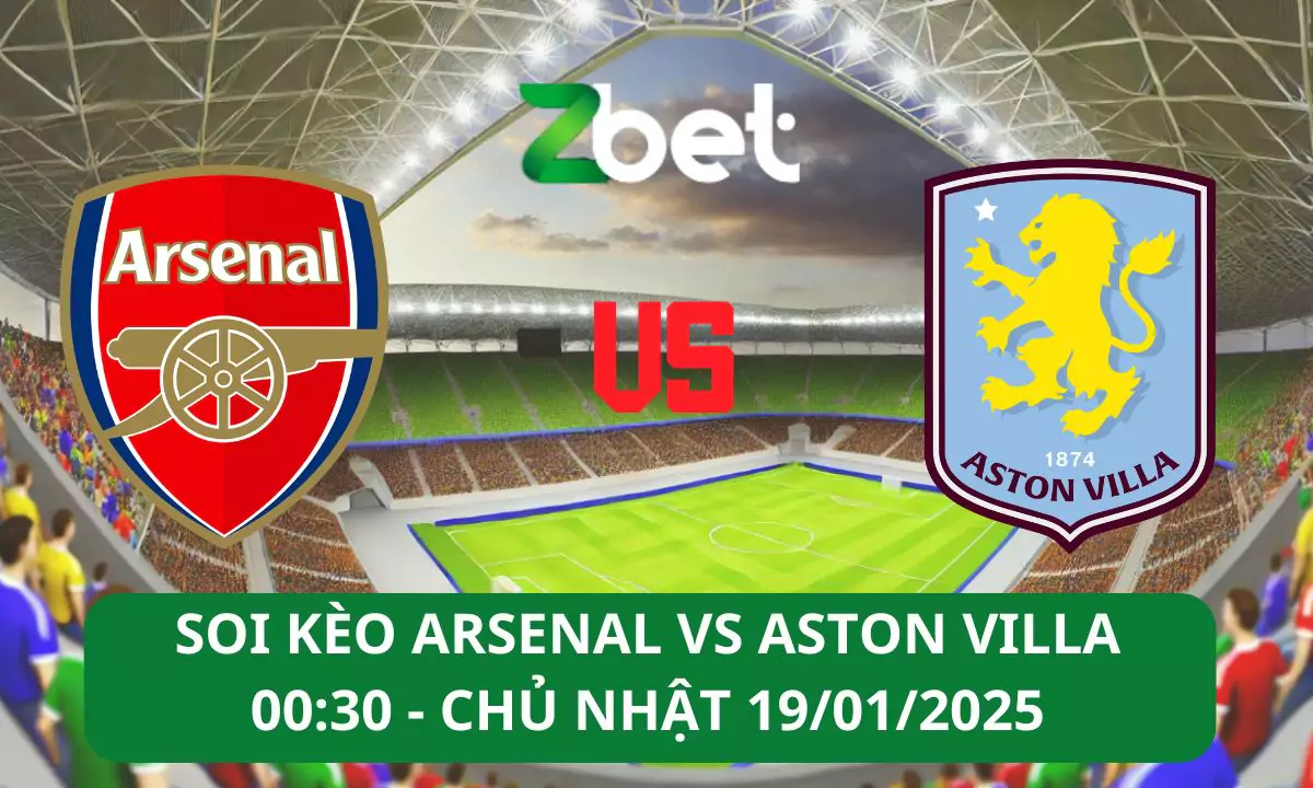 Nhận định soi kèo Arsenal vs Aston Villa, 00h30 19/01/2025 – Ngoại hạng Anh