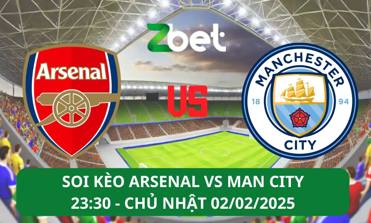 Nhận định soi kèo Arsenal vs Man City, 23h30 02/02/2025 – Ngoại hạng Anh