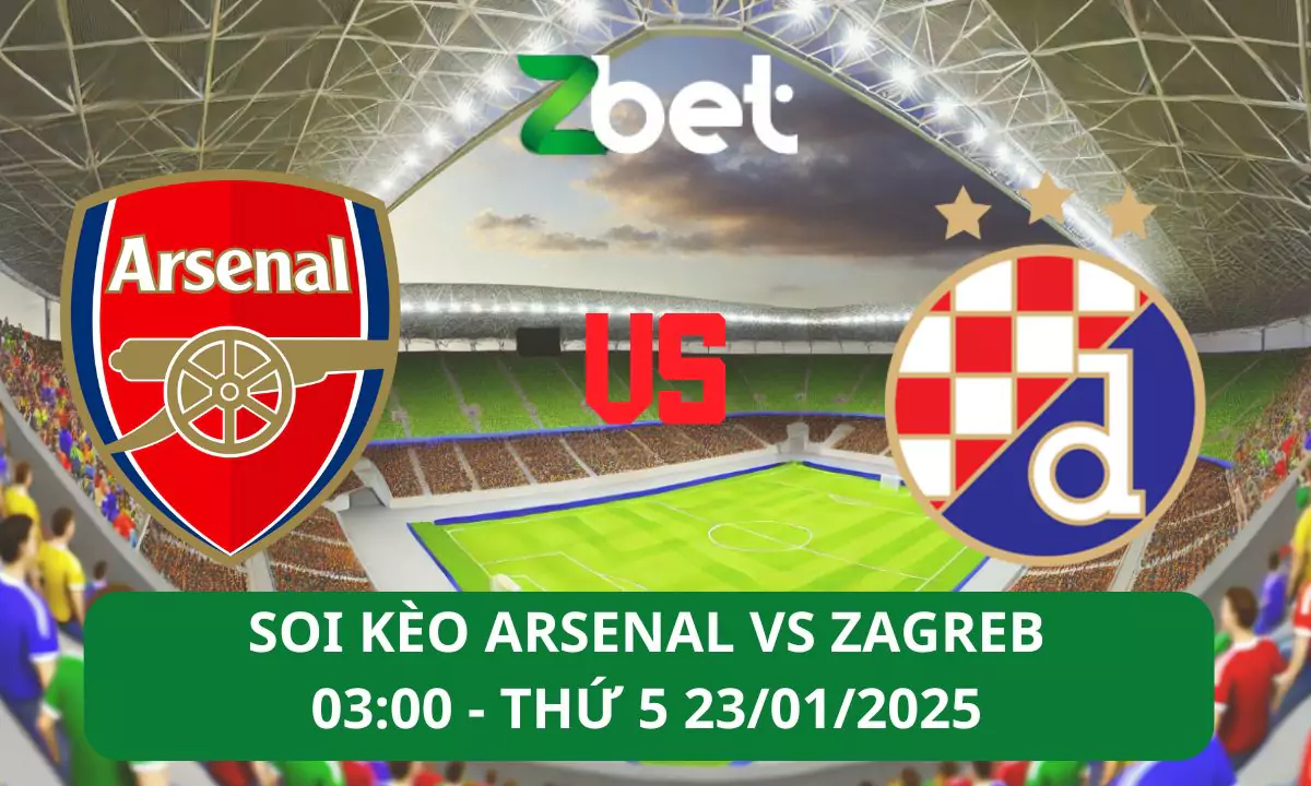 Nhận định soi kèo Arsenal vs Dinamo Zagreb, 03h00 23/01/2025 – Champions League