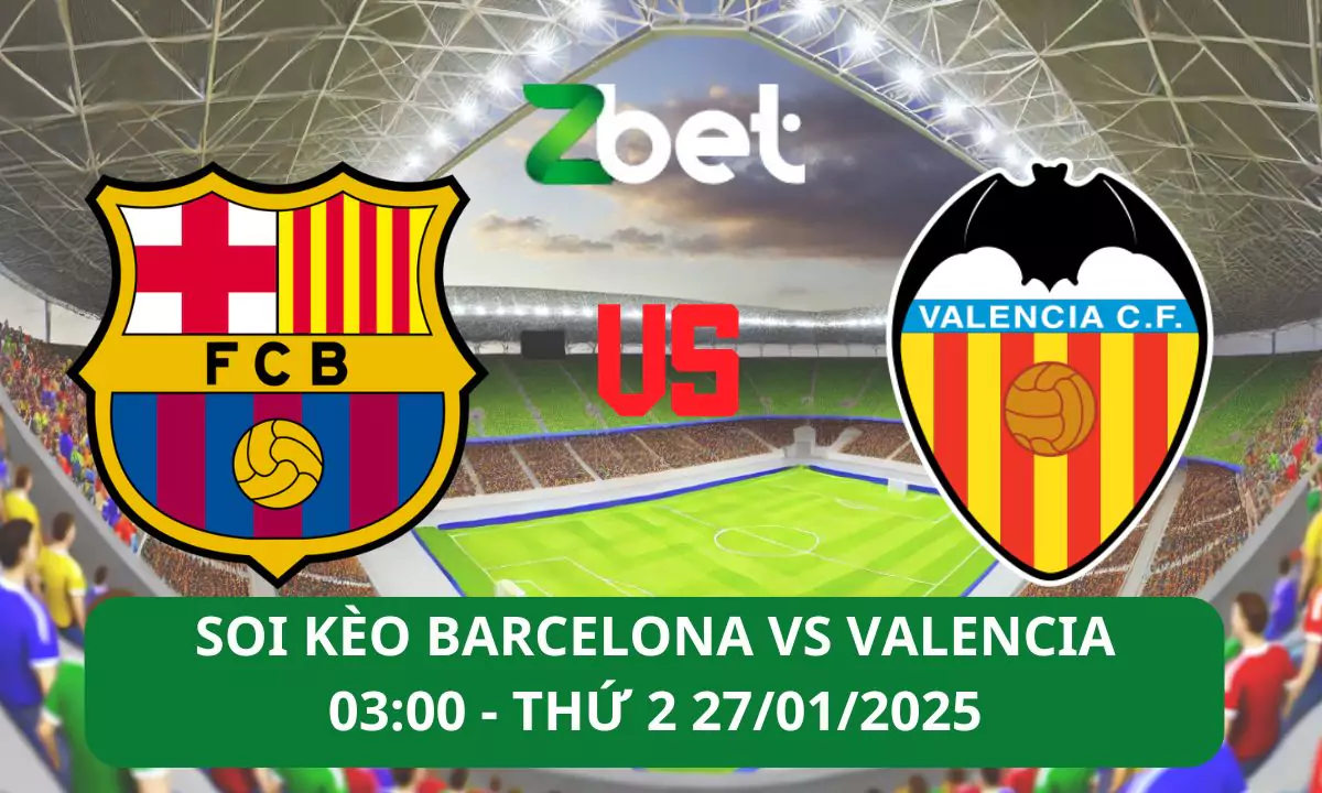 Nhận định soi kèo Barcelona vs Valencia, 03h00 27/01/2025 – La Liga