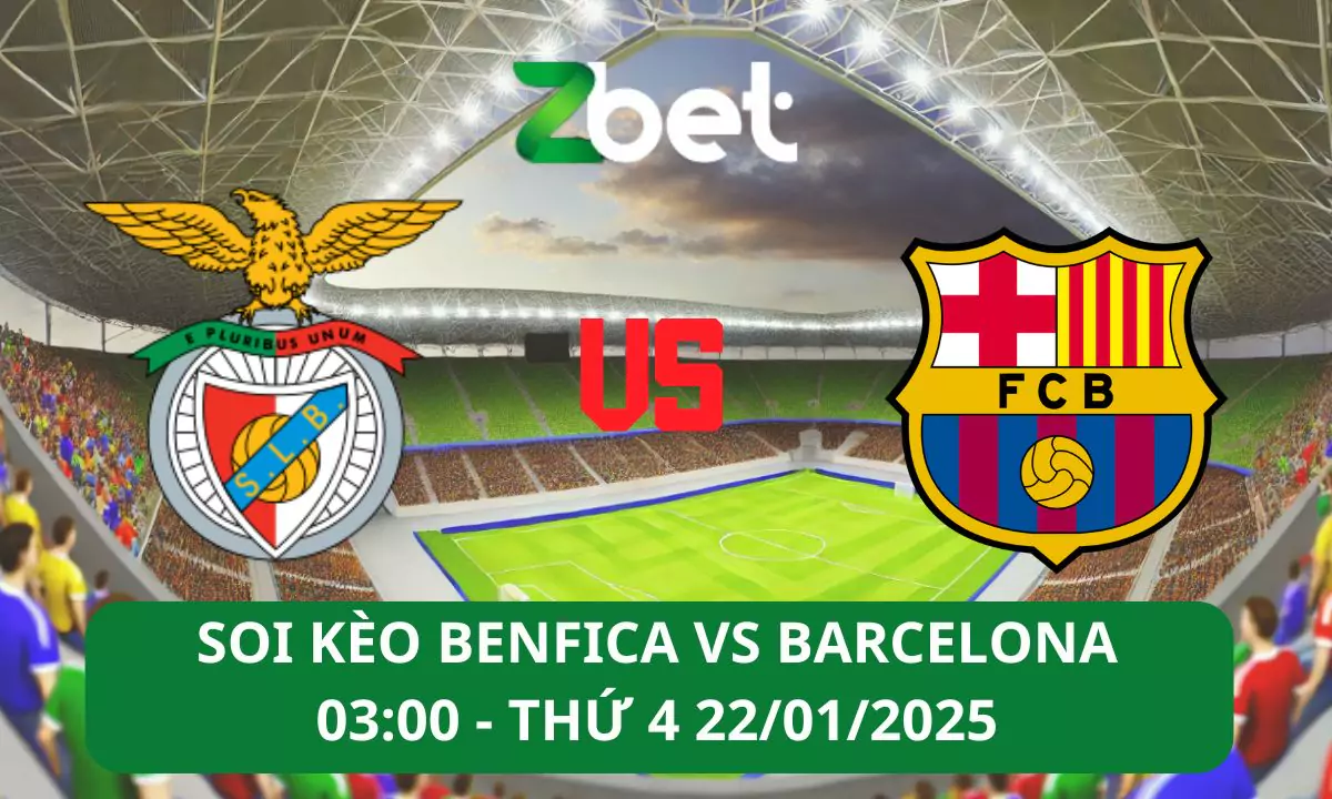 Nhận định soi kèo Benfica vs Barcelona, 03h00 22/01/2025 – Champions League