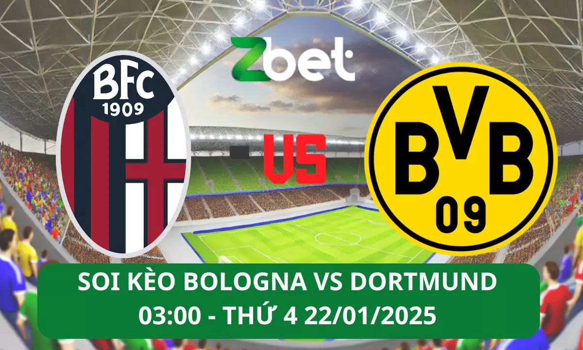 Nhận định soi kèo Bologna vs Borussia Dortmund, 03h00 22/01/2025 – Champions League