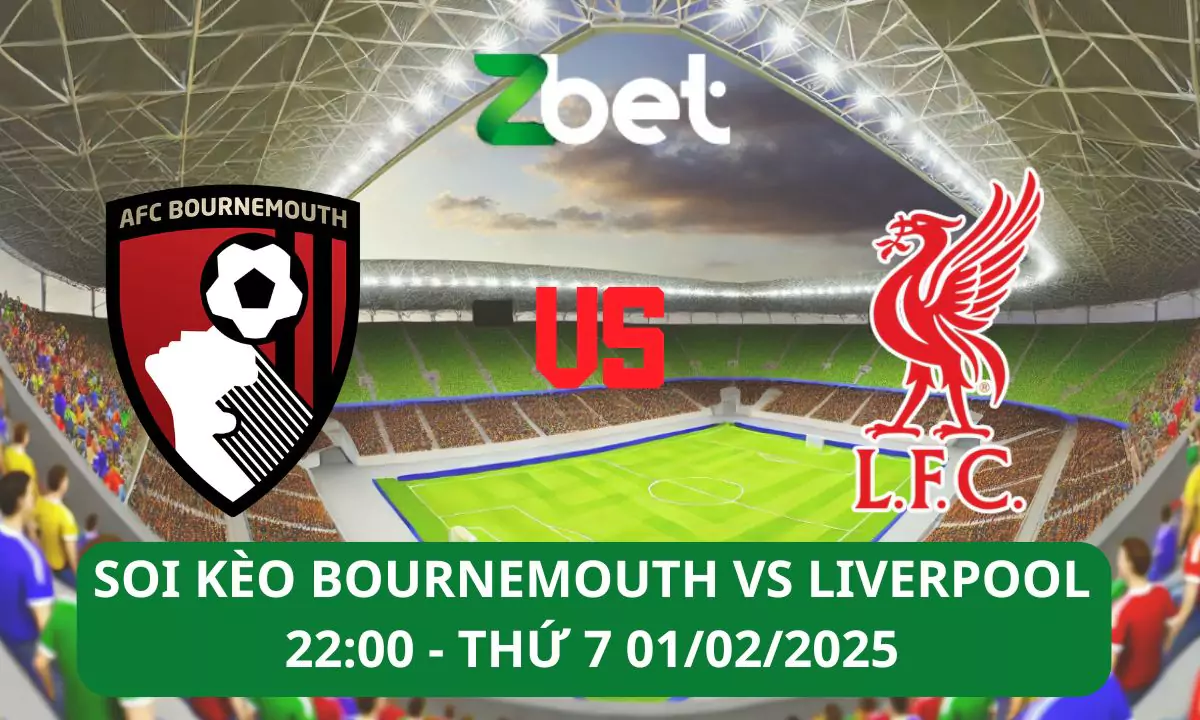 Nhận định soi kèo Bournemouth vs Liverpool, 22h00 01/02/2025 – Ngoại hạng Anh