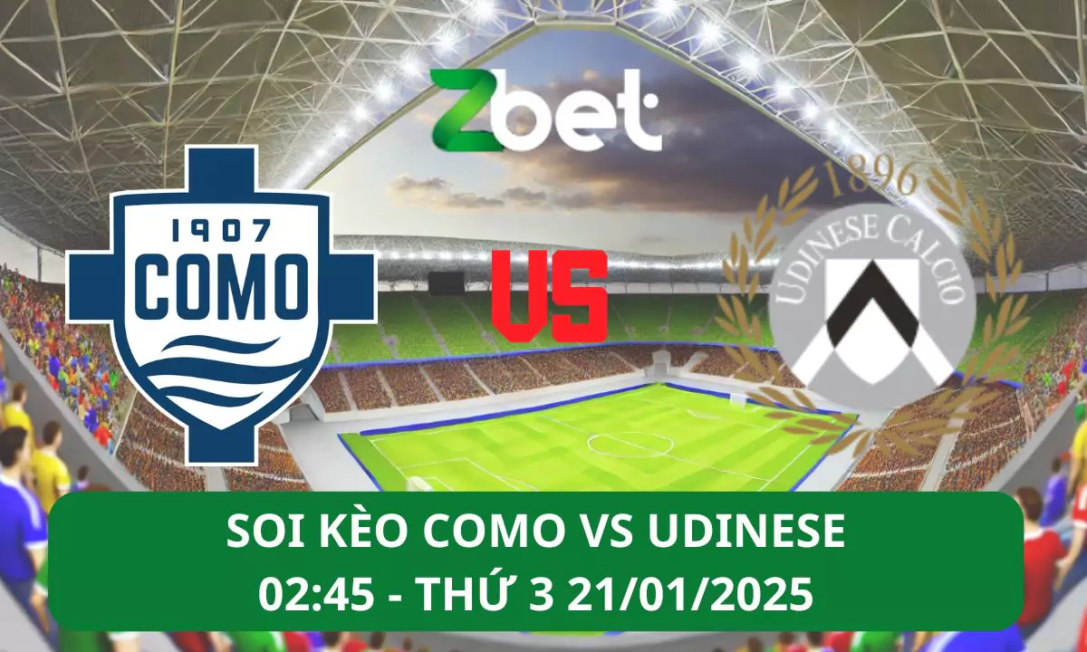 Nhận định soi kèo Como vs Udinese, 02h45 21/01/2025 – Serie A