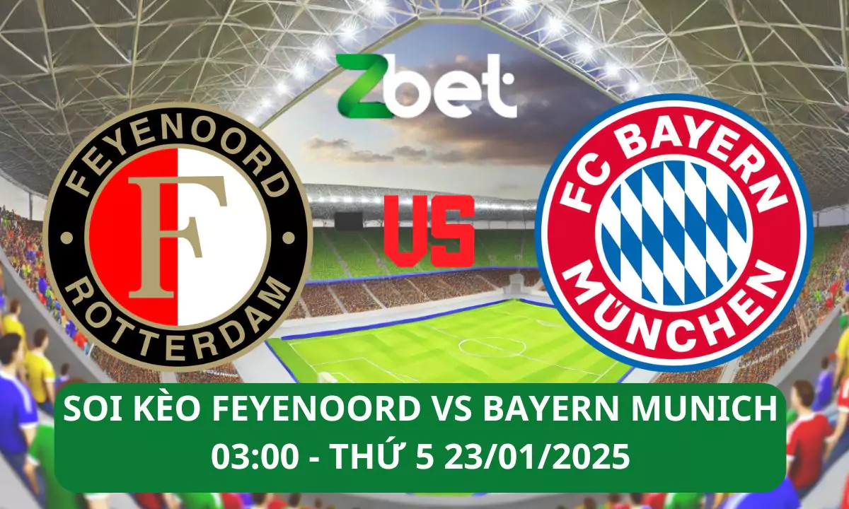 Nhận định soi kèo Feyenoord vs Bayern Munich, 03h00 23/01/2025 – Champions League