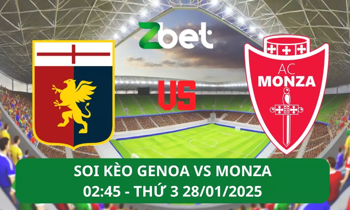 Nhận định soi kèo Genoa vs Monza, 02h45 28/01/2025 – Serie A