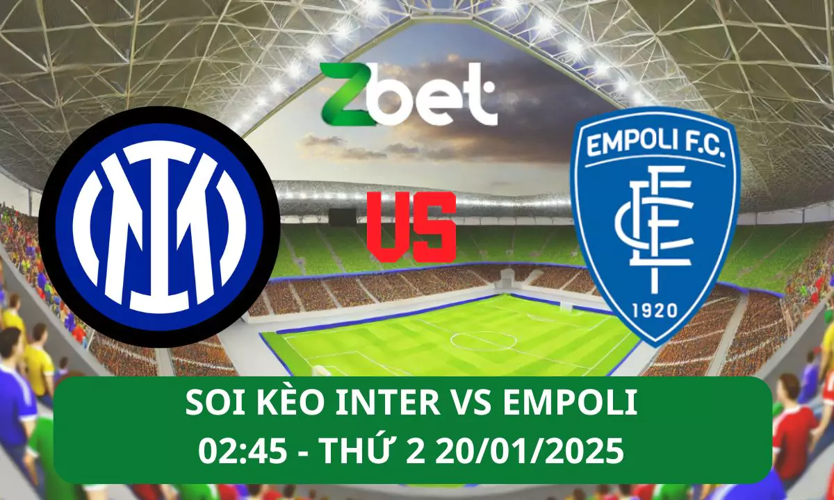 Nhận định soi kèo Inter vs Empoli, 02h45 20/01/2025 – Serie A