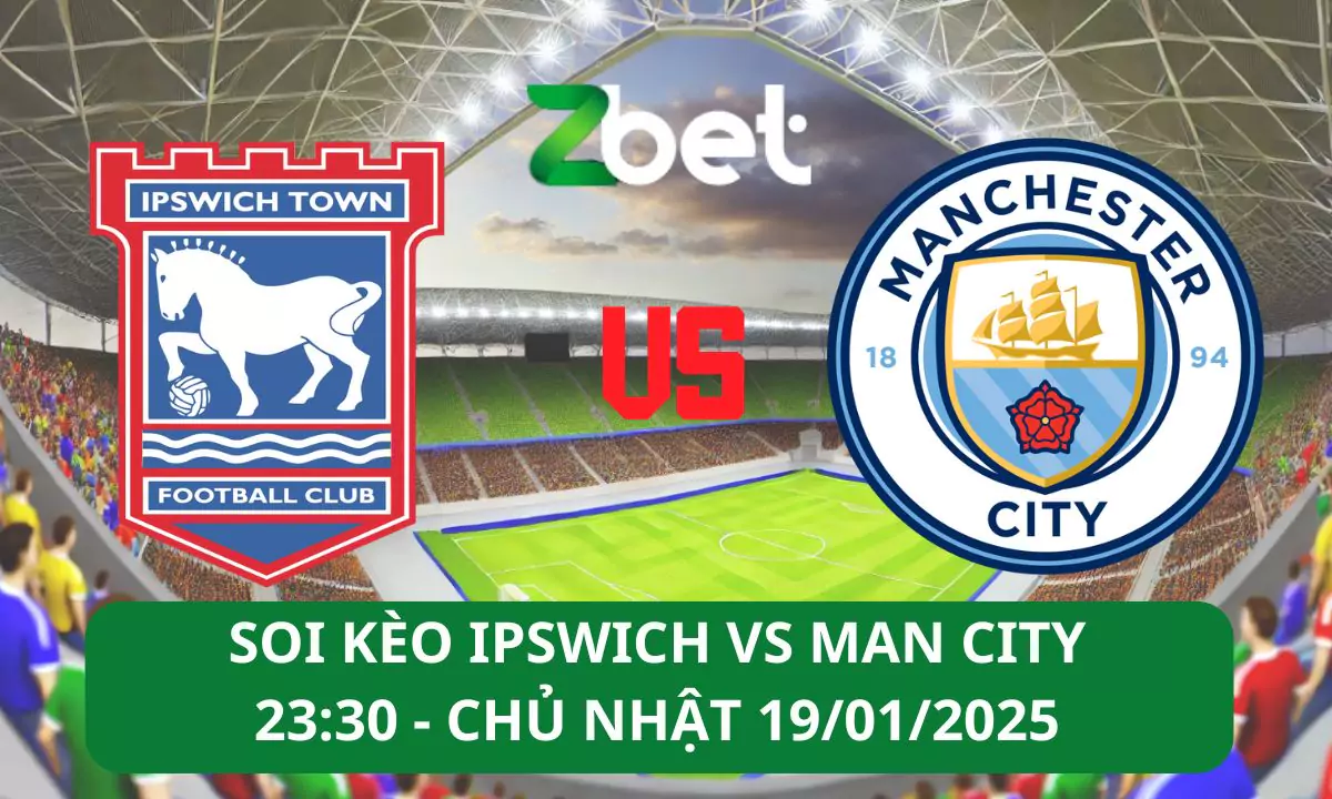 Nhận định soi kèo Ipswich Town vs Manchester City, 23h30 19/01/2025 – Ngoại hạng Anh