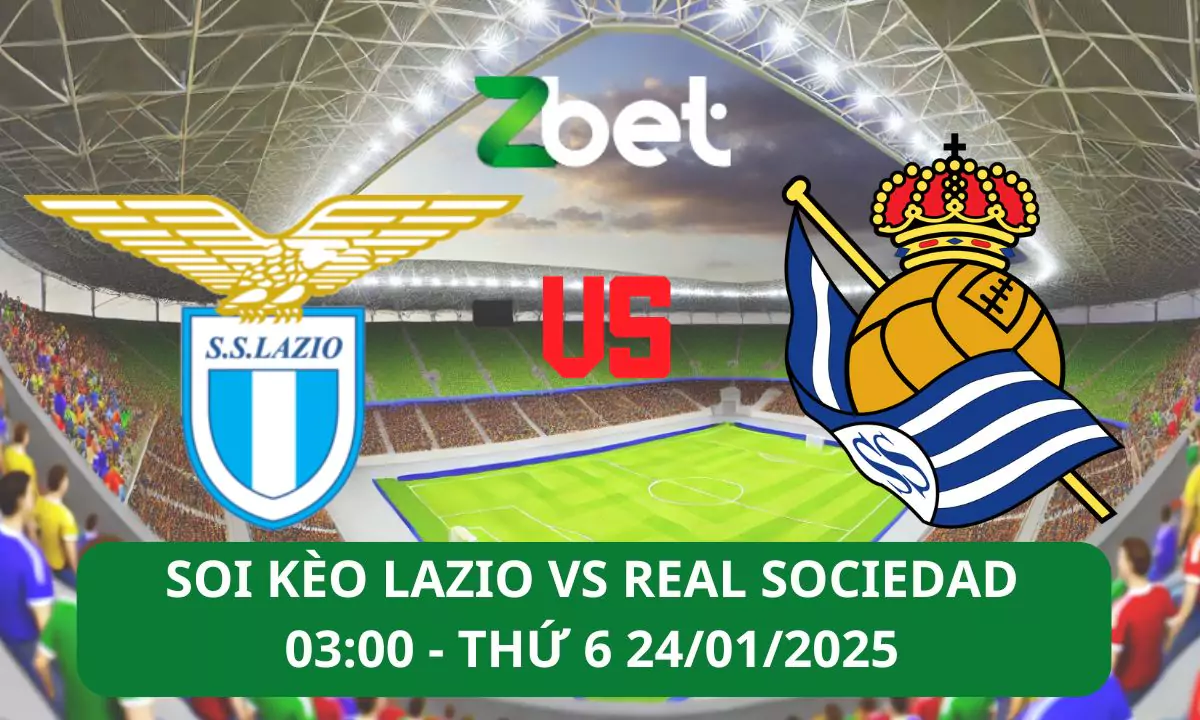 Nhận định soi kèo Lazio vs Real Sociedad, 03h00 24/01/2025 – Europa League