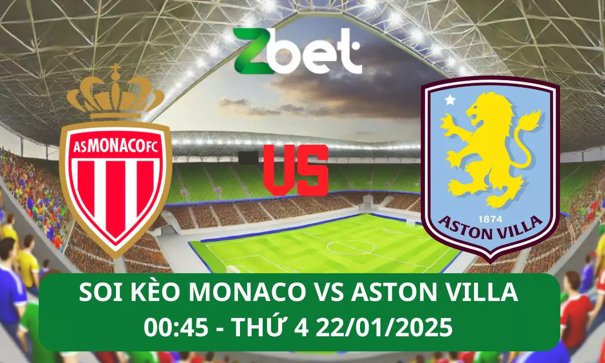 Nhận định soi kèo Monaco vs Aston Villa, 00h45 22/01/2025 – Champions League