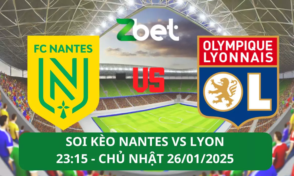 Nhận định soi kèo Nantes vs Lyon, 23h15 26/01/2025 – Ligue 1