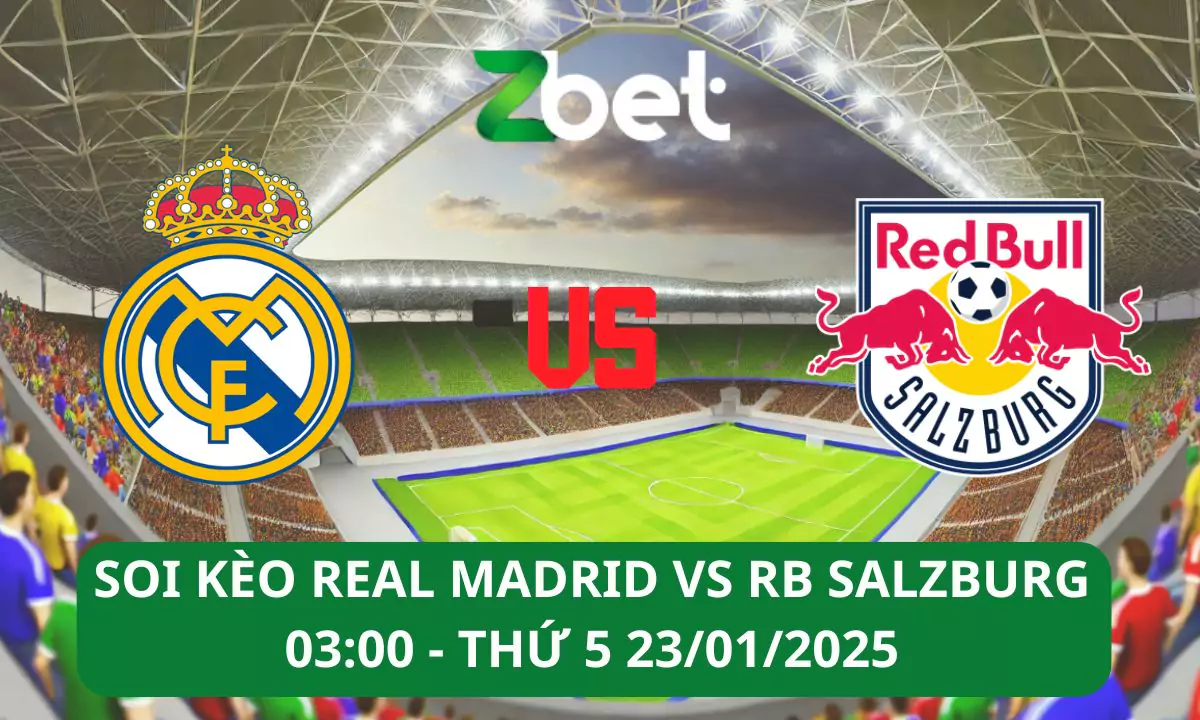 Nhận định soi kèo Real Madrid vs RB Salzburg, 03h00 23/01/2025 – Champions League