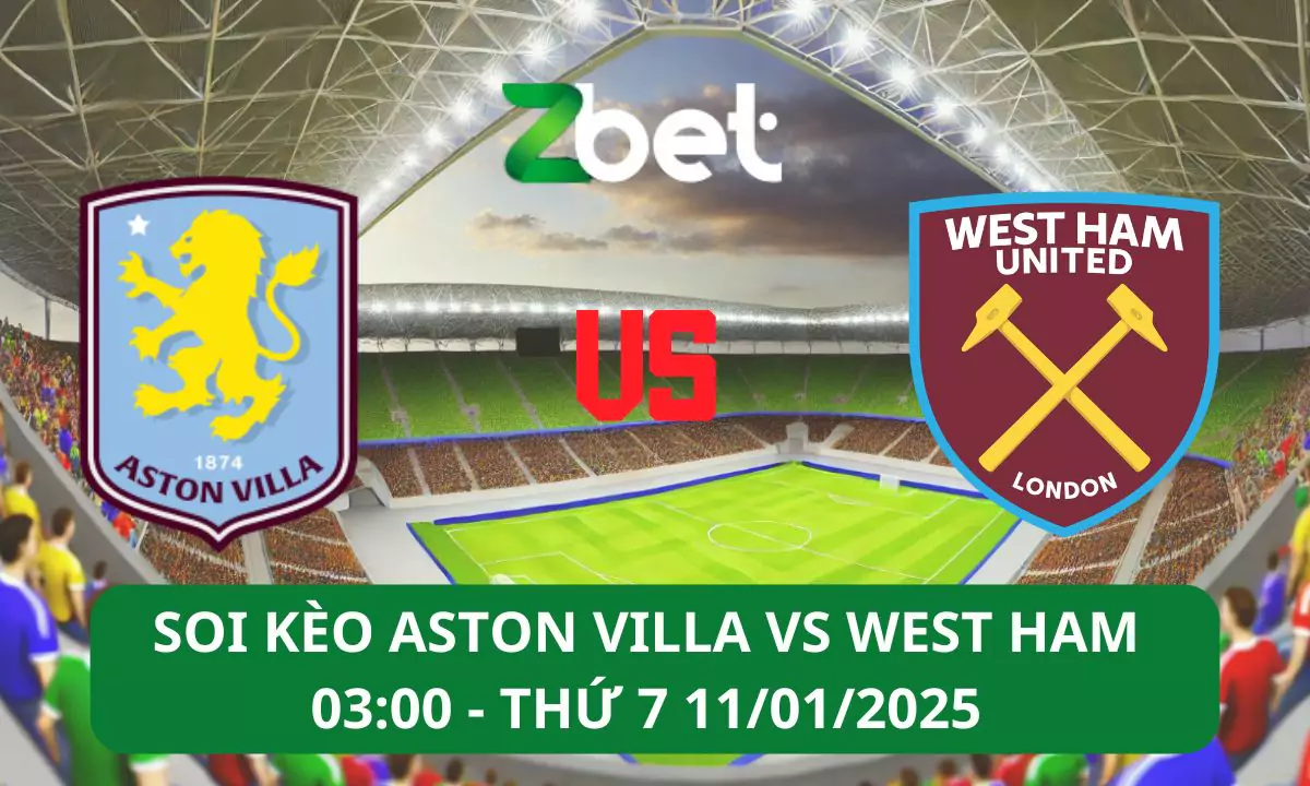 Nhận định soi kèo Aston Villa vs West Ham, 03h00 11/01/2025 – FA Cup