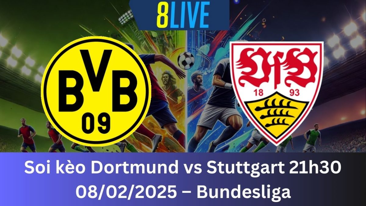 Soi kèo Dortmund vs Stuttgart 21h30 08/02/2025 – Bundesliga