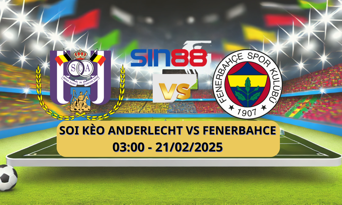 Nhận định bóng đá Anderlecht - Fenerbahce 03h00 ngày 21/02/2025 - Europa League (Kate)