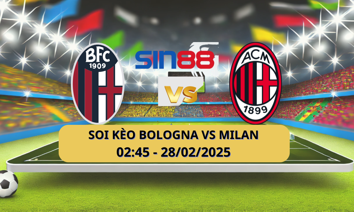 Nhận định bóng đá Bologna - AC Milan 02h45 ngày 28/02/2025 - Serie A (Kate)