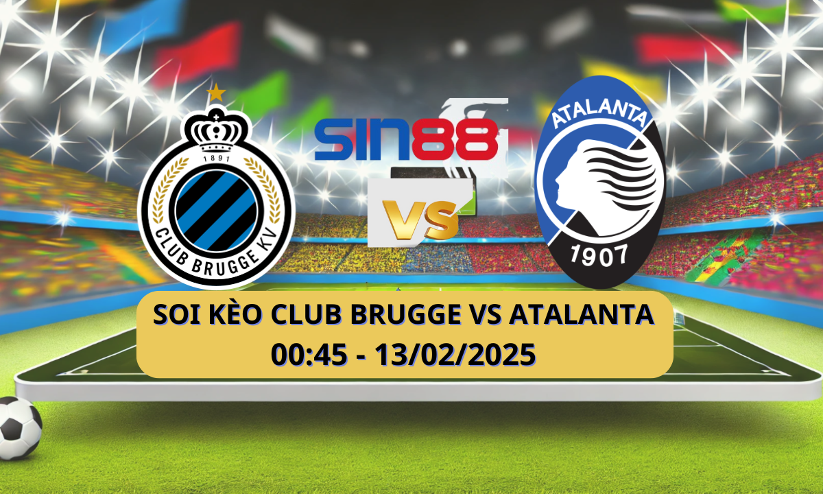 Nhận định bóng đá Club Brugge KV - Atalanta 00h45 ngày 13/02/2025 - Champions League (Kate)