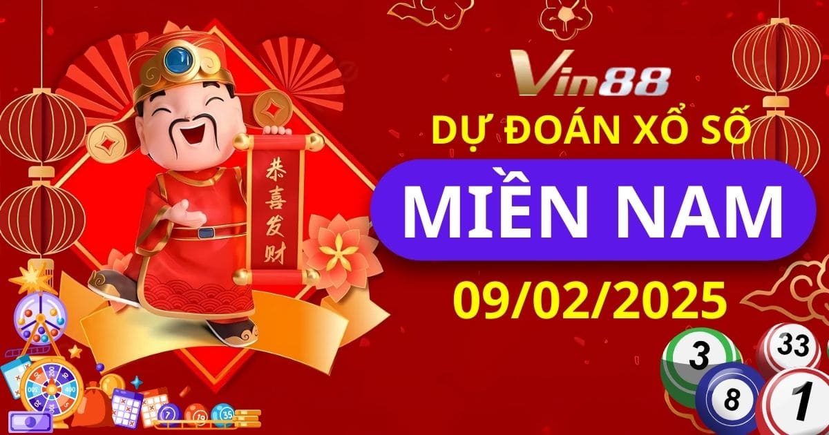 Dự đoán xổ số miền Nam ngày 09/02/2025