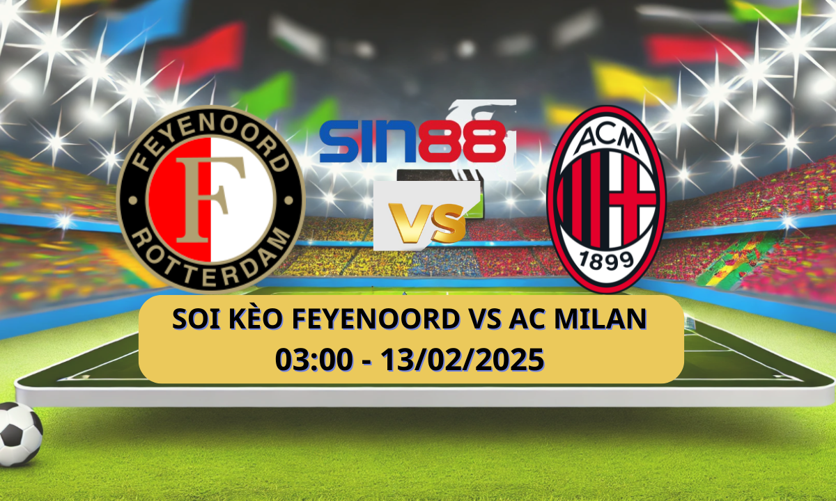 Nhận định bóng đá Feyenoord - AC Milan 03h00 ngày 13/02/2025 - Champions League (Kate)