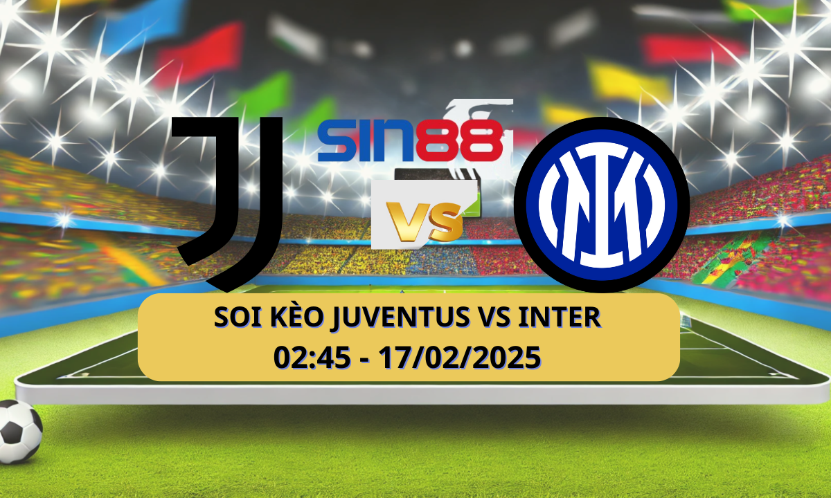 Nhận định bóng đá Juventus - Inter 02h45 ngày 17/02/2025 - Serie A (Kate)