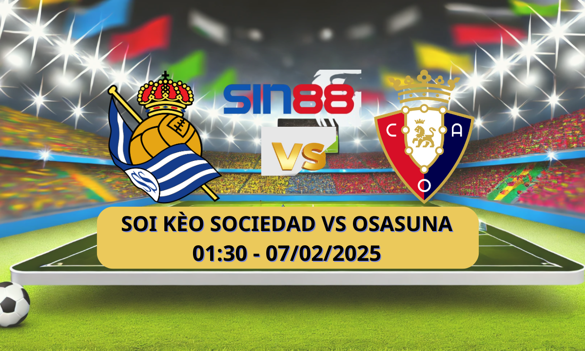 Nhận định bóng đá Real Sociedad - Osasuna 01h30 ngày 07/02/2025 - Copa del Rey (Kate)
