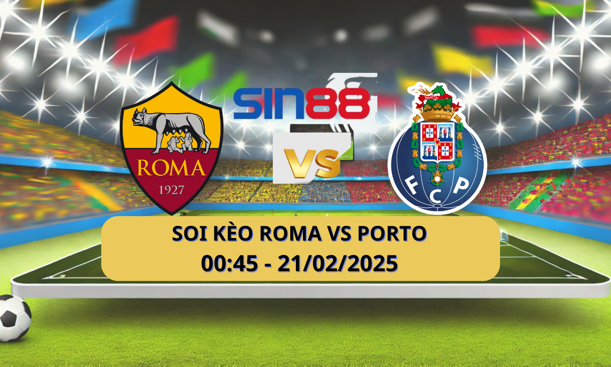 Nhận định bóng đá Roma - Porto 00h45 ngày 21/02/2025 - Europa League (Kate)