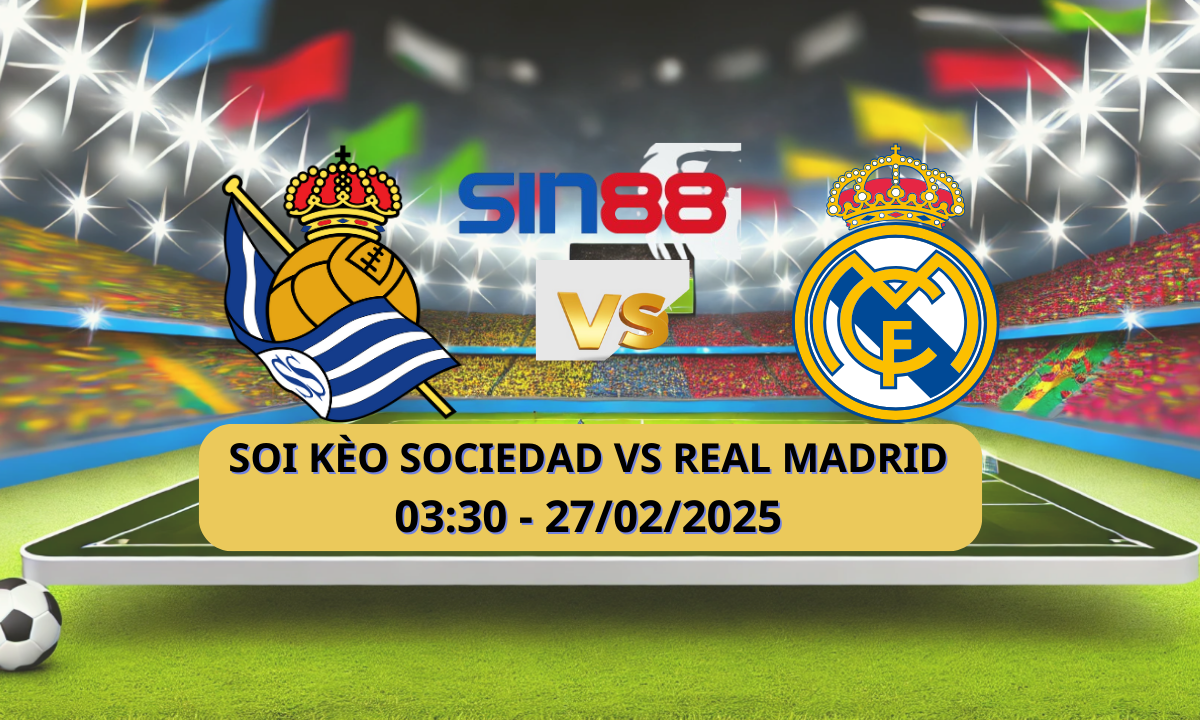 Nhận định bóng đá Real Sociedad - Real Madrid 03h30 ngày 27/02/2025 - Copa del Rey (Kate)