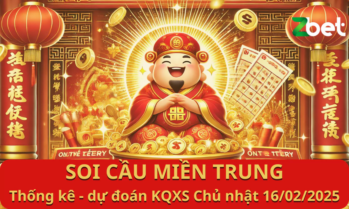 ZBET soi cầu Miền Trung, Chủ nhật ngày 16/02/2025 - XSMT