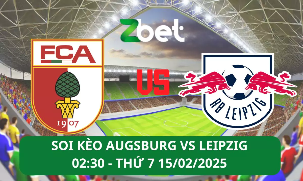 Nhận định soi kèo Augsburg vs Leipzig, 02h30 15/02/2025 – Bundesliga