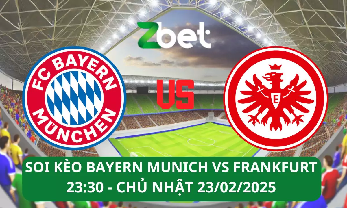 Nhận định soi kèo Bayern Munich vs Frankfurt, 23h30 23/02/2025 – Bundesliga