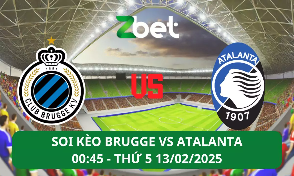 Nhận định soi kèo Club Brugge vs Atalanta, 00h45 13/02/2025 – Champions League