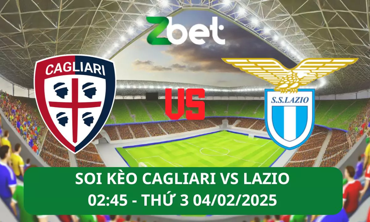 Nhận định soi kèo Cagliari vs Lazio, 02h45 04/02/2025 – Serie A