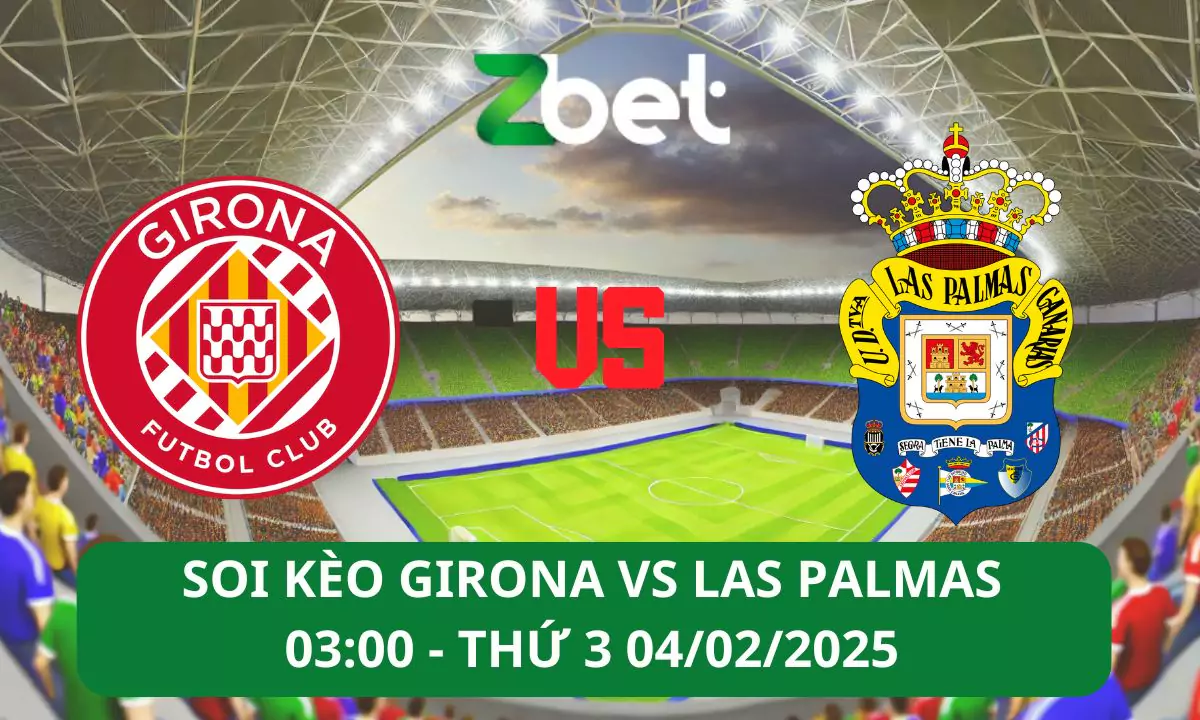 Nhận định soi kèo Girona vs Las Palmas, 03h00 04/02/2025 – La Liga