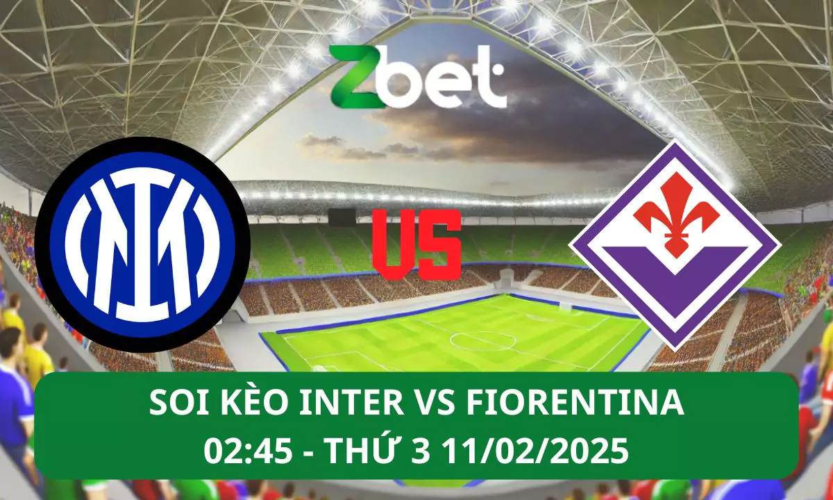 Nhận định soi kèo Inter vs Fiorentina, 02h45 11/02/2025 – Serie A